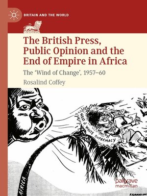 cover image of The British Press, Public Opinion and the End of Empire in Africa